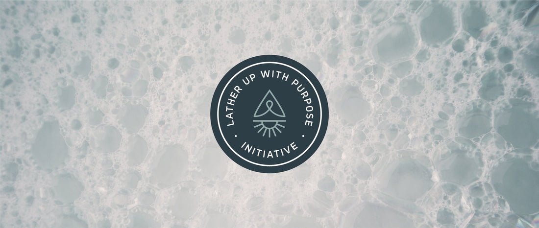 Introducing Lather Up With Purpose