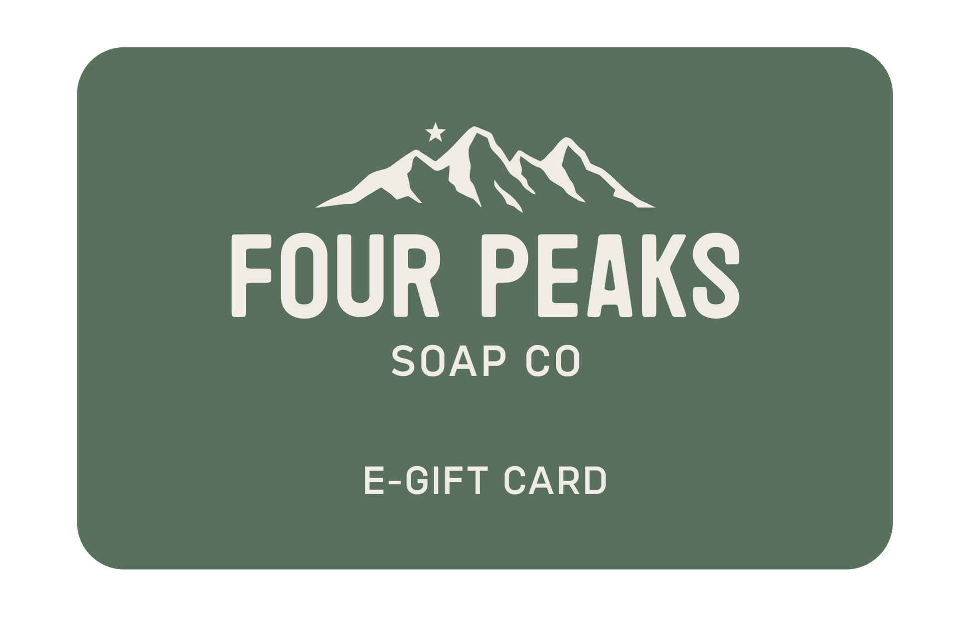 An illustration of a digital gift card. The design features an illusitration of mountain peaks with text that reads "Four Peaks Soap Co E-Gift Card". The color scheme is green and white.